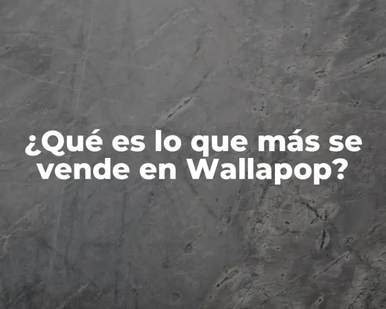 ¿Qué es lo que más se vende en Wallapop?