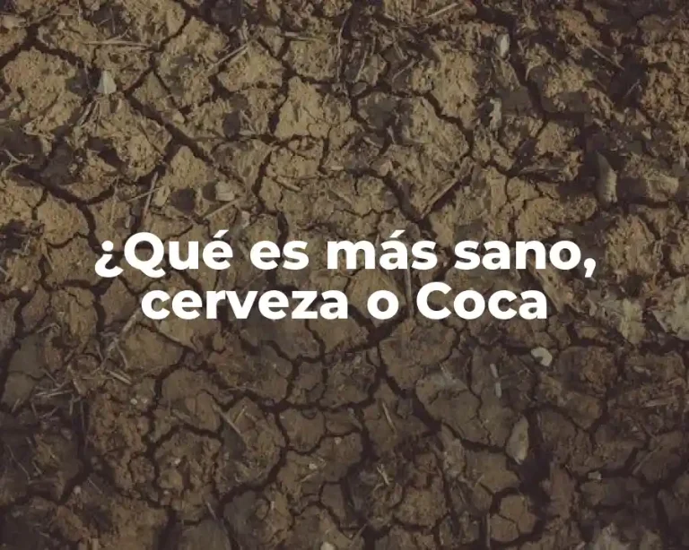 ¿Qué es más sano, cerveza o Coca