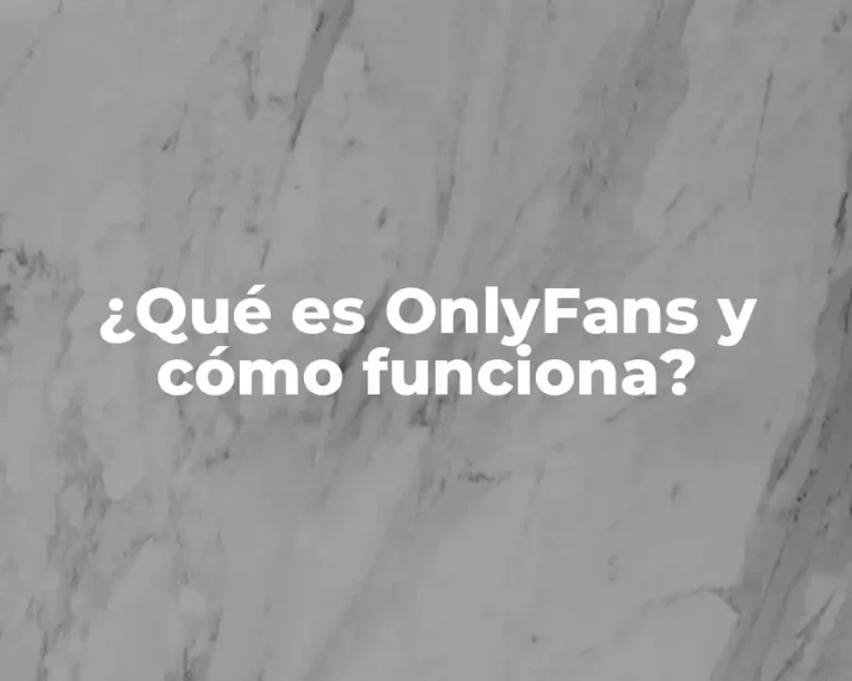 ¿Qué es OnlyFans y cómo funciona?