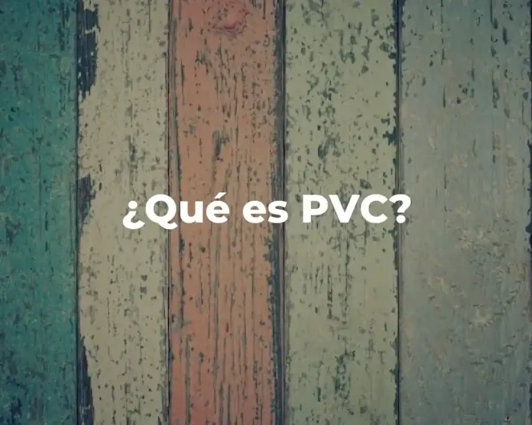 ¿Qué es PVC?