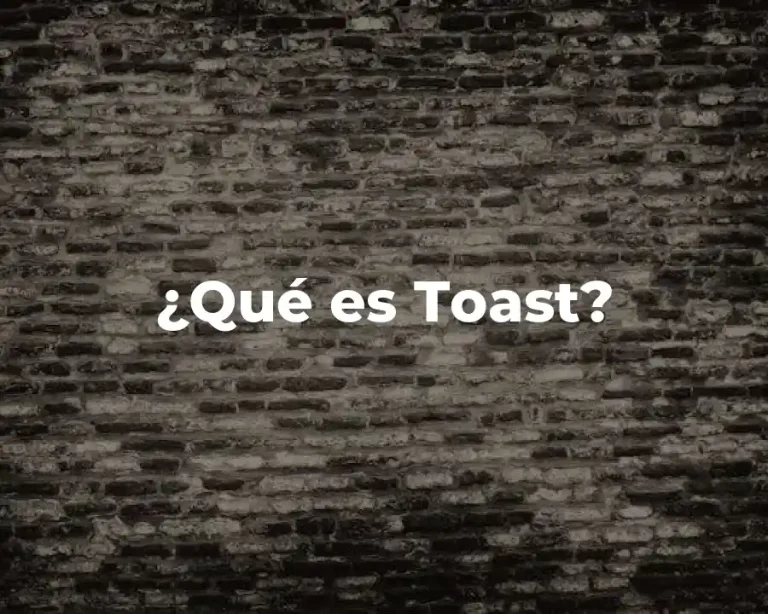 ¿Qué es Toast?