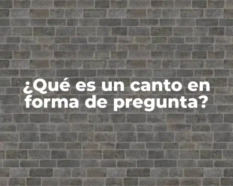¿Qué es un canto en forma de pregunta?