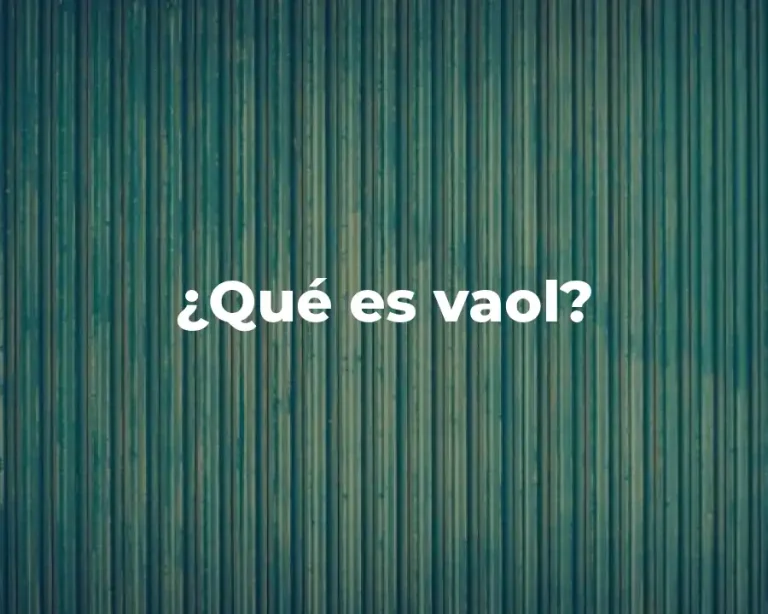 ¿Qué es vaol?