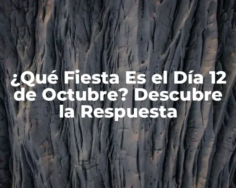 ¿Qué Fiesta Es el Día 12 de Octubre? Descubre la Respuesta