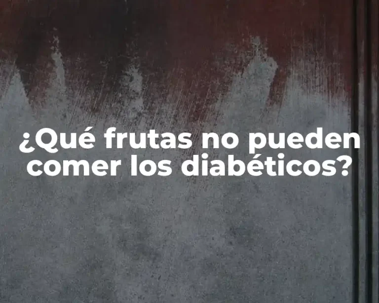 ¿Qué frutas no pueden comer los diabéticos?