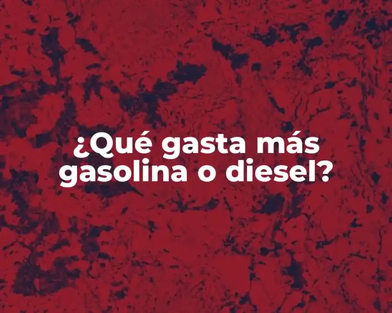 ¿Qué gasta más gasolina o diesel?