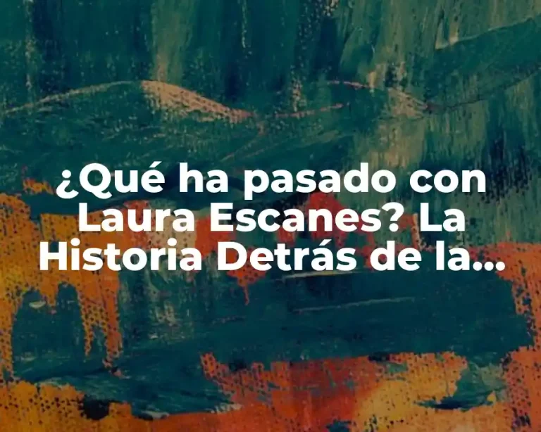 ¿Qué ha pasado con Laura Escanes? La Historia Detrás de la Influencer Española