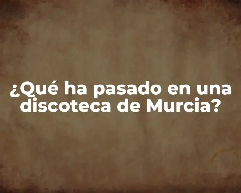 ¿Qué ha pasado en una discoteca de Murcia?