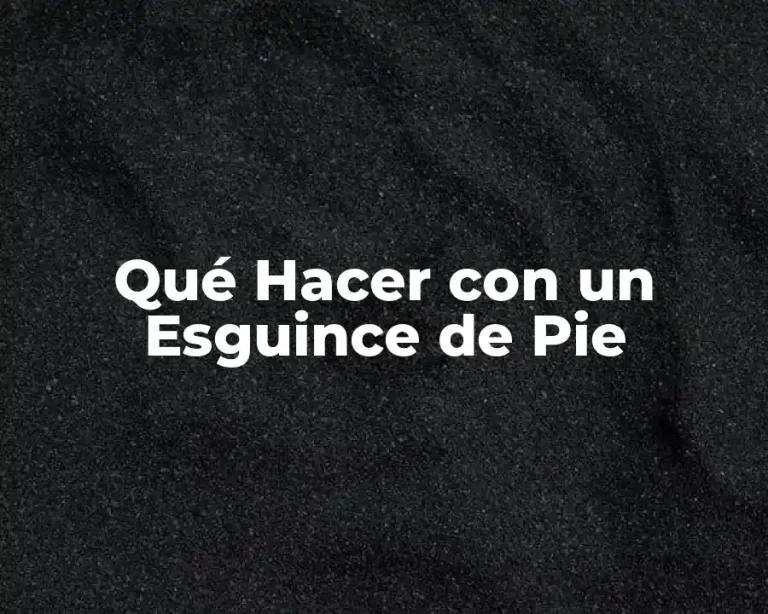 Qué Hacer con un Esguince de Pie
