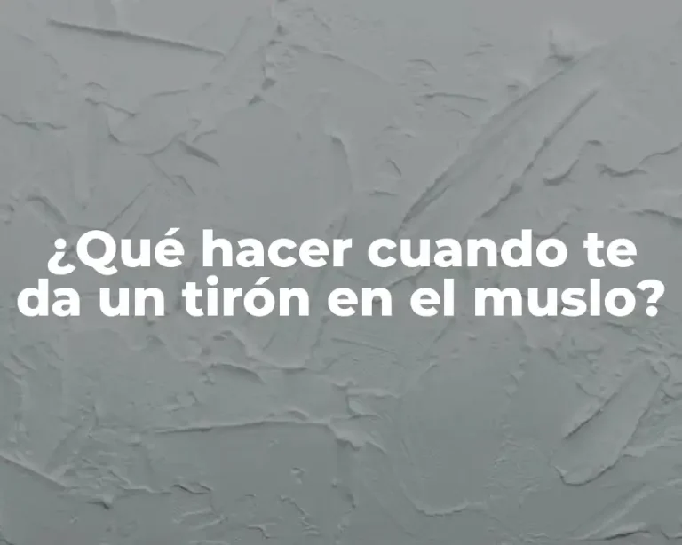 ¿Qué hacer cuando te da un tirón en el muslo?