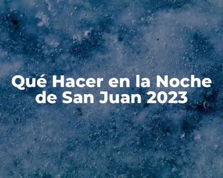 Qué Hacer en la Noche de San Juan 2023