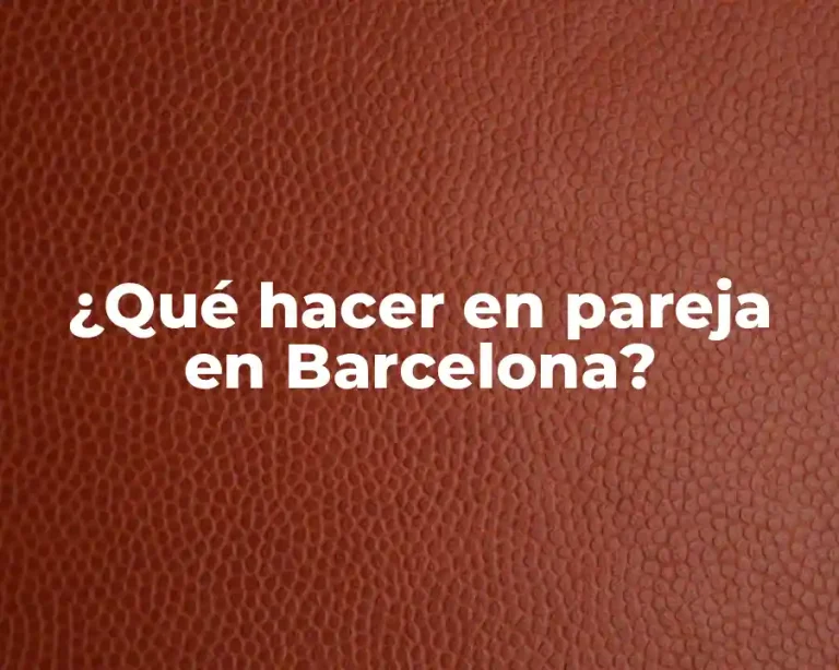 ¿Qué hacer en pareja en Barcelona?