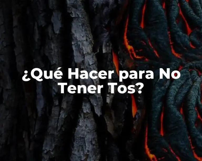 ¿Qué Hacer para No Tener Tos?