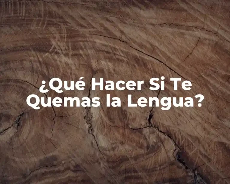 ¿Qué Hacer Si Te Quemas la Lengua?