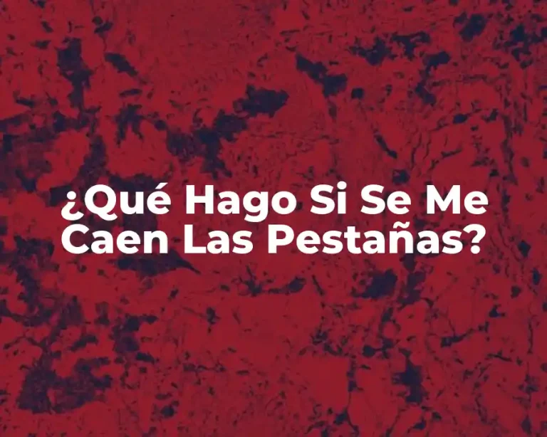 ¿Qué Hago Si Se Me Caen Las Pestañas?