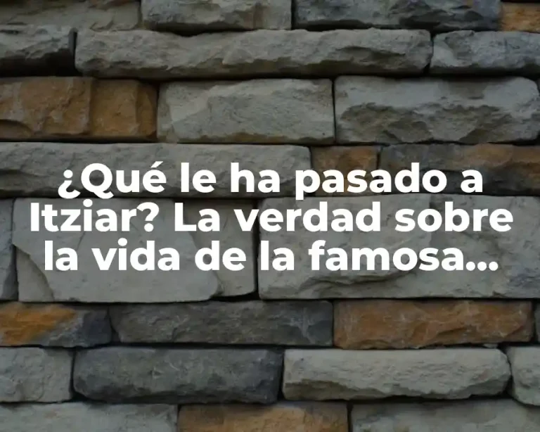 ¿Qué le ha pasado a Itziar? La verdad sobre la vida de la famosa presentadora