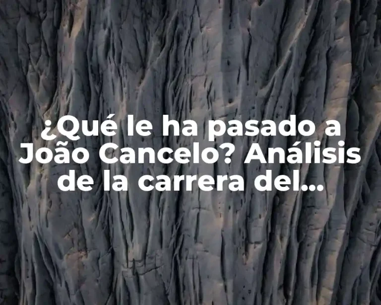 ¿Qué le ha pasado a João Cancelo? Análisis de la carrera del futbolista portugués