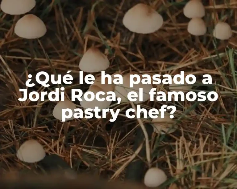 ¿Qué le ha pasado a Jordi Roca, el famoso pastry chef?