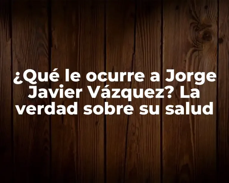 ¿Qué le ocurre a Jorge Javier Vázquez? La verdad sobre su salud