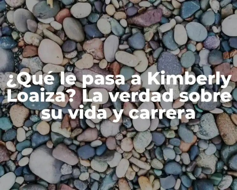 ¿Qué le pasa a Kimberly Loaiza? La verdad sobre su vida y carrera