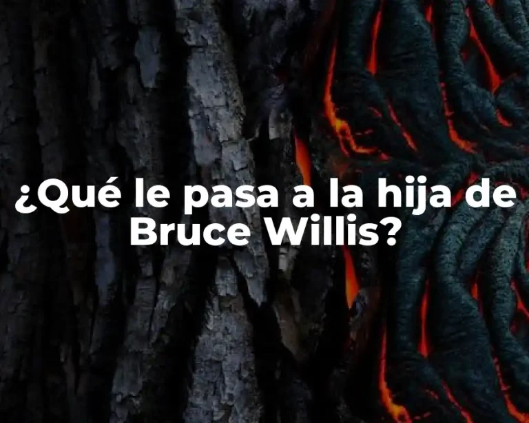 ¿Qué le pasa a la hija de Bruce Willis?