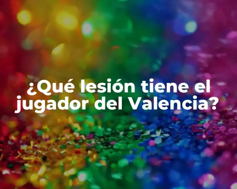 ¿Qué lesión tiene el jugador del Valencia?
