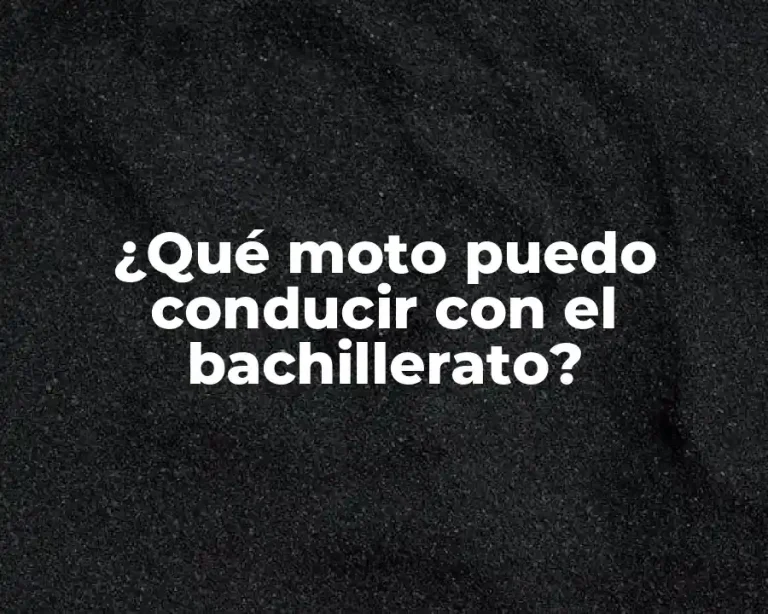 ¿Qué moto puedo conducir con el bachillerato?