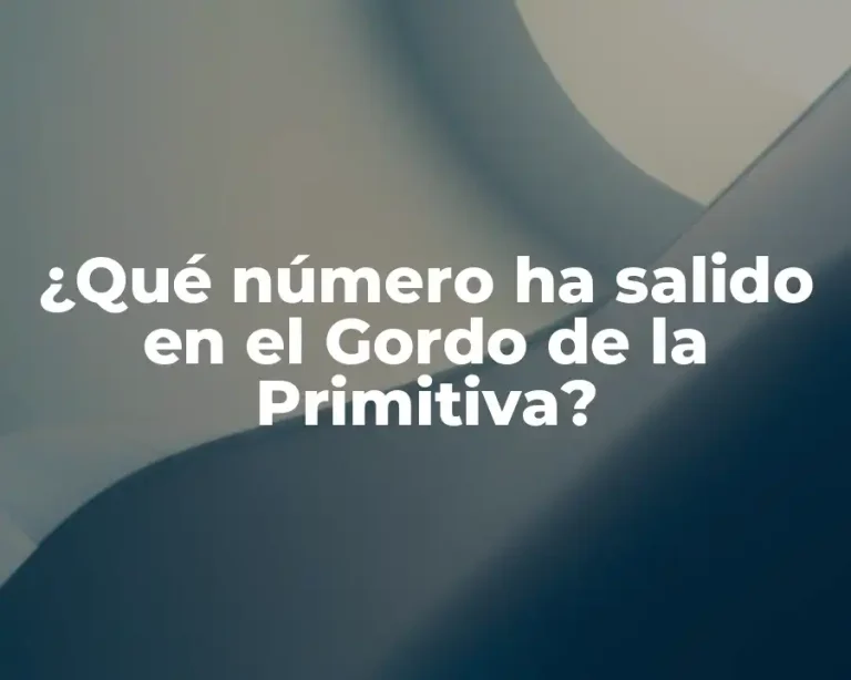¿Qué número ha salido en el Gordo de la Primitiva?