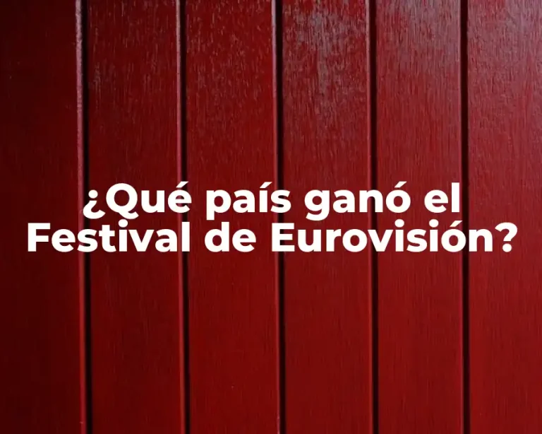 ¿Qué país ganó el Festival de Eurovisión?