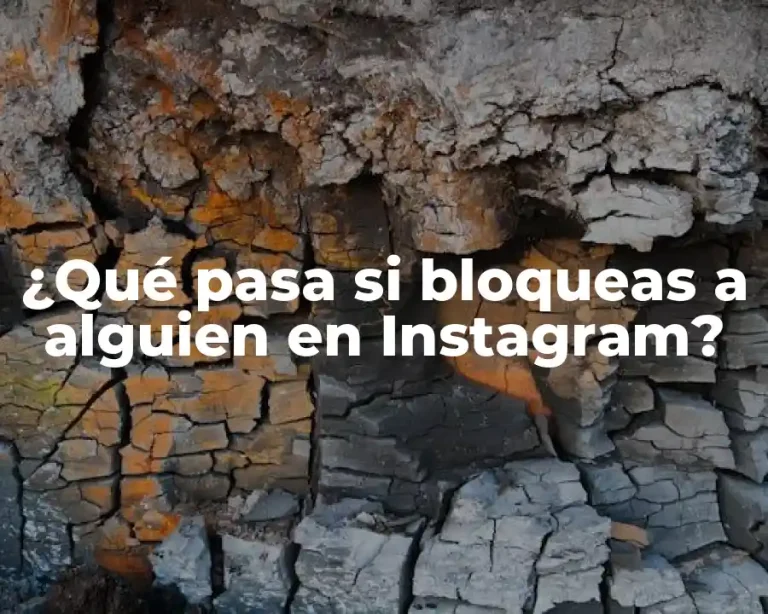¿Qué pasa si bloqueas a alguien en Instagram?