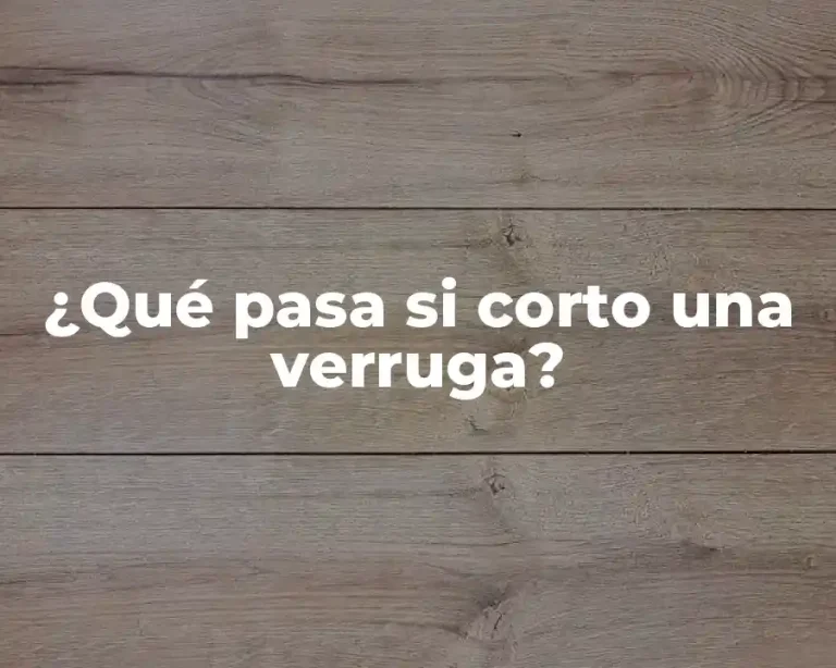 ¿Qué pasa si corto una verruga?