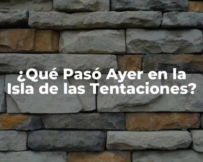¿Qué Pasó Ayer en la Isla de las Tentaciones?