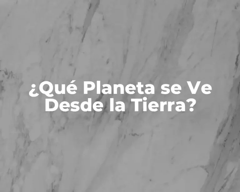 ¿Qué Planeta se Ve Desde la Tierra?