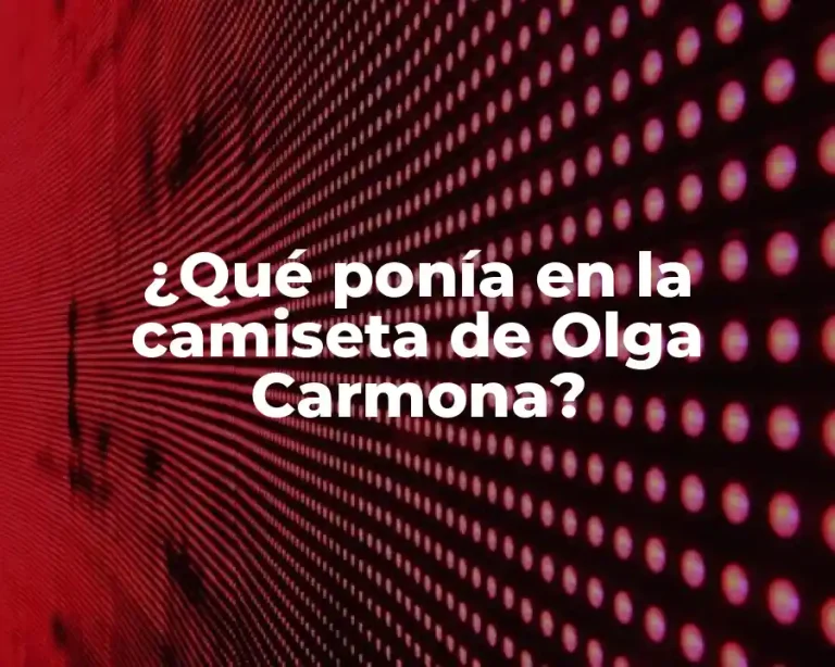 ¿Qué ponía en la camiseta de Olga Carmona?