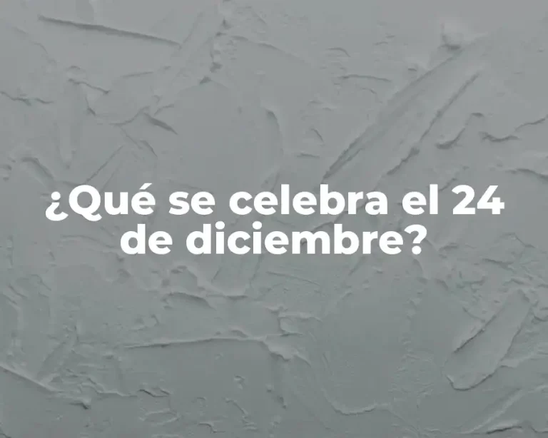 ¿Qué se celebra el 24 de diciembre?