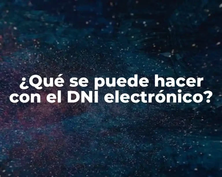 ¿Qué se puede hacer con el DNI electrónico?