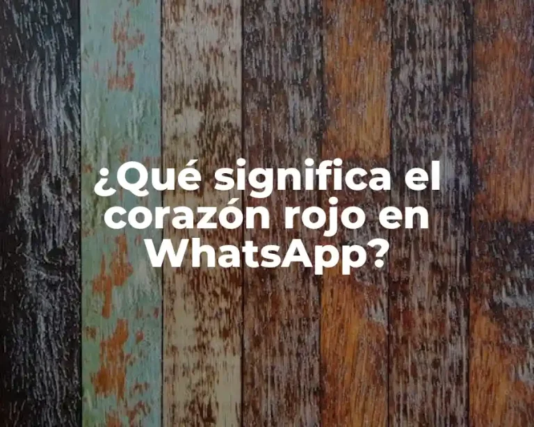 ¿Qué significa el corazón rojo en WhatsApp?