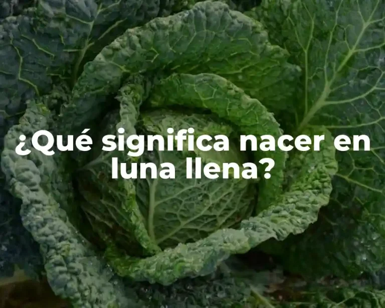 ¿Qué significa nacer en luna llena?