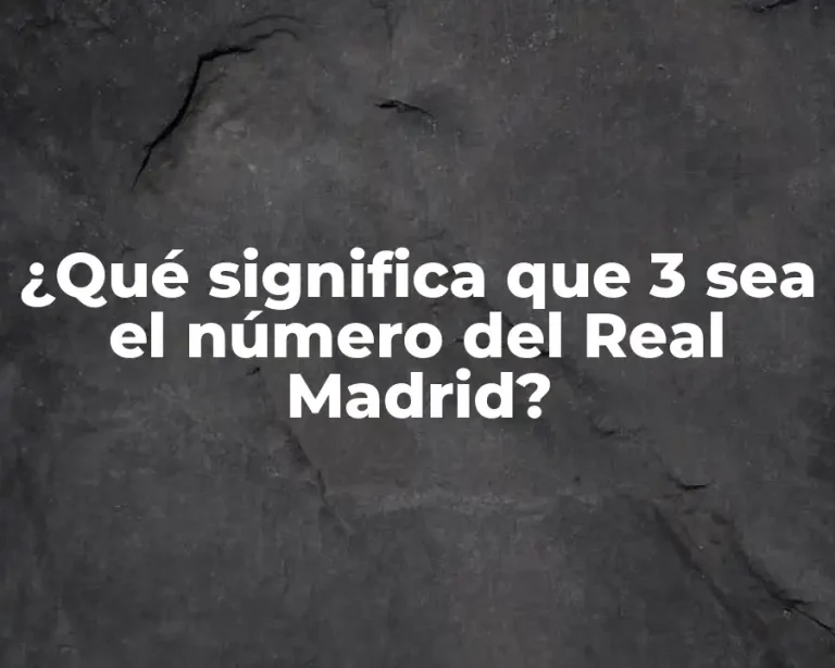 ¿Qué significa que 3 sea el número del Real Madrid?