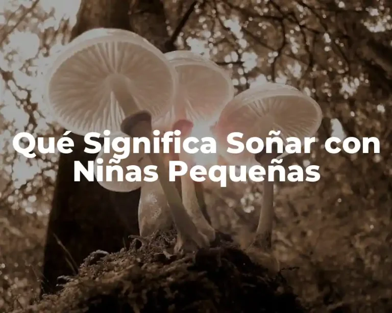 Qué Significa Soñar con Niñas Pequeñas