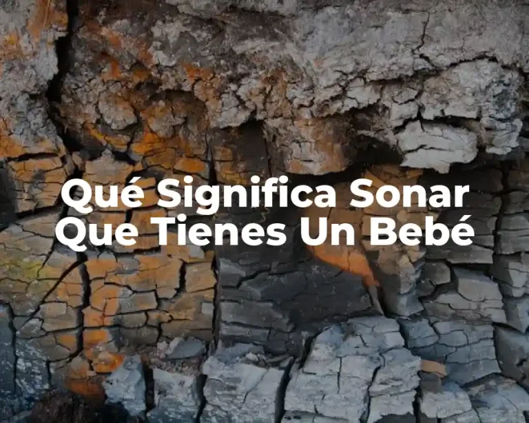Qué Significa Sonar Que Tienes Un Bebé
