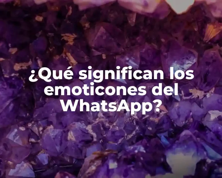 ¿Qué significan los emoticones del WhatsApp?