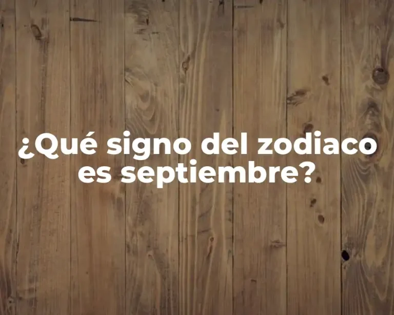 ¿Qué signo del zodiaco es septiembre?