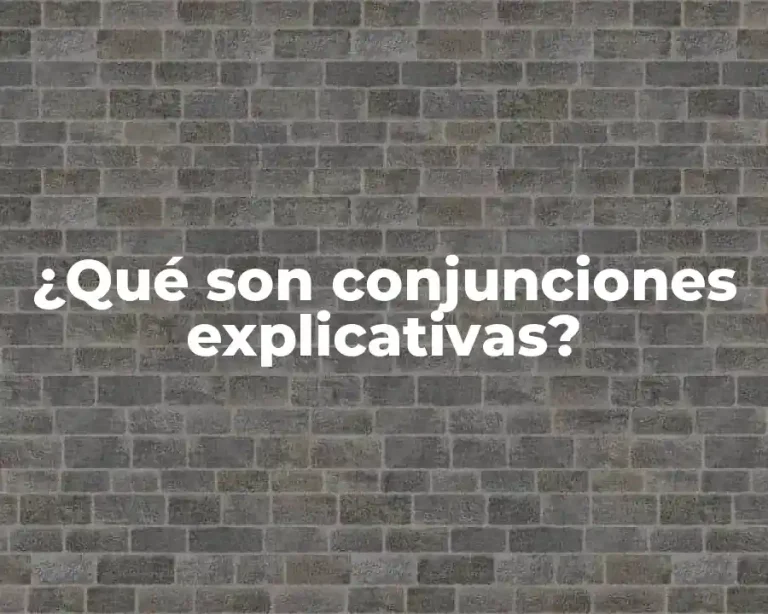 ¿Qué son conjunciones explicativas?