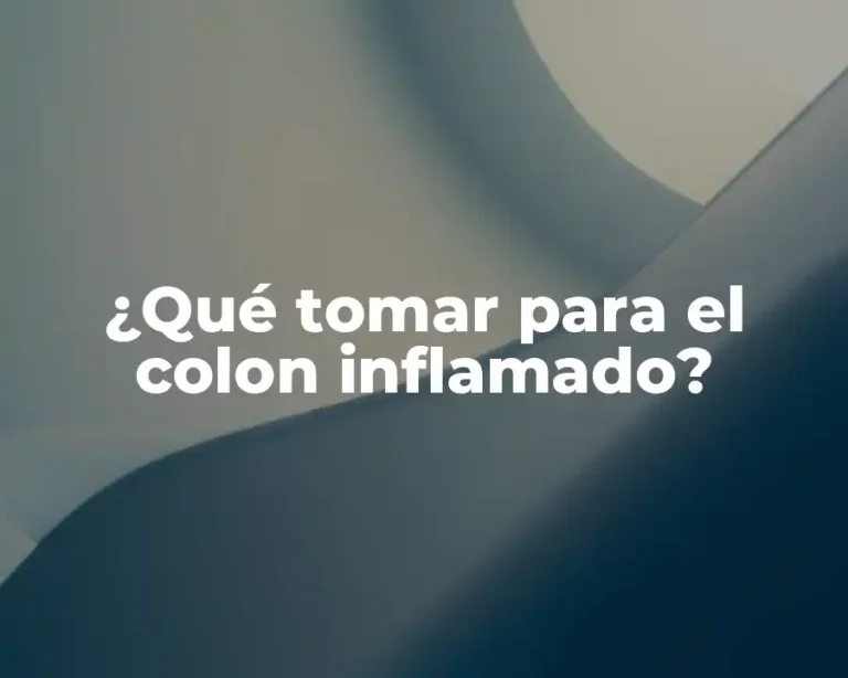 ¿Qué tomar para el colon inflamado?