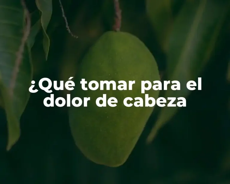 ¿Qué tomar para el dolor de cabeza