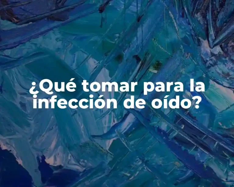 ¿Qué tomar para la infección de oído?