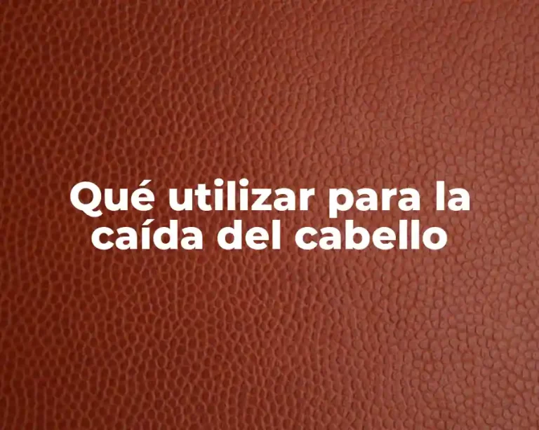 Qué utilizar para la caída del cabello