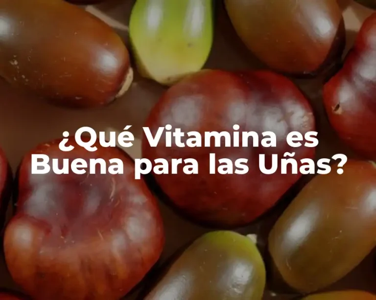 ¿Qué Vitamina es Buena para las Uñas?