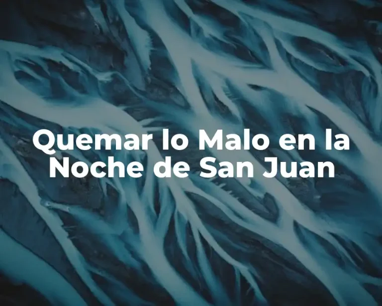 Quemar lo Malo en la Noche de San Juan